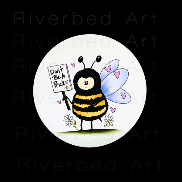 Original Riverbed Art bee illustration sticker with “Don’t Be a Prick” message shown on black background